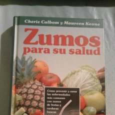 Libros de segunda mano: ZUMOS PARA SU SALUD - CHERIE CALBOM Y MAUREEN KEANE