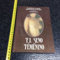 Libros de segunda mano: EL SENO FEMENINO /POR: FLORENCIO TEJERINA - EDITA : DIAZ DE SANTOS 1997