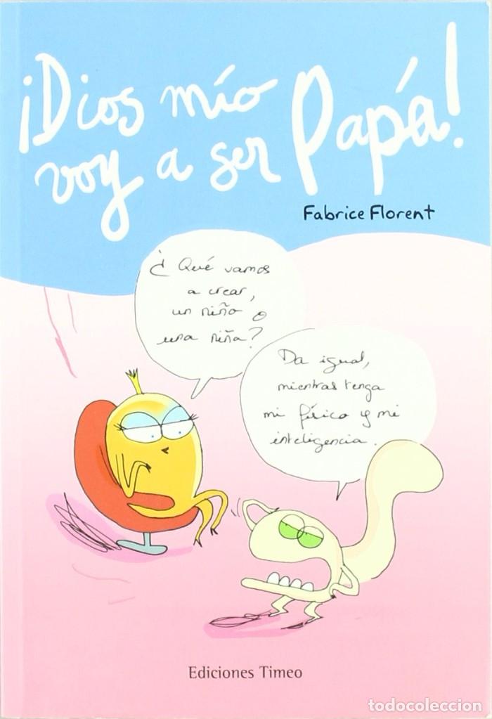 Libros de segunda mano: &iexcl;Dios M&iacute;o Voy A Ser Pap&aacute;! - Fabrice Florent