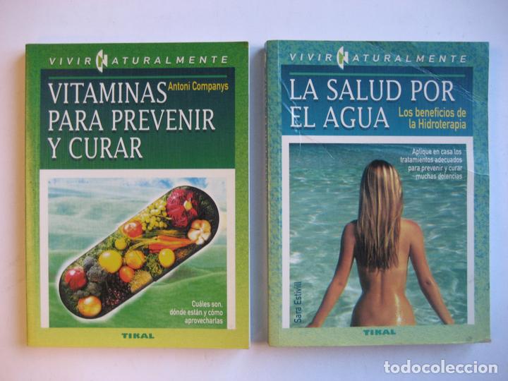 Libri di seconda mano: Vivir naturalmente. La salud por el agua y Vitaminas para prevenir y curar.
