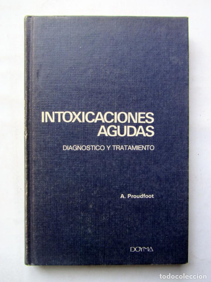 Gebrauchte B&uuml;cher: Intoxicaciones Agudas. Diagn&oacute;stico y tratamiento. A. Proudfoot