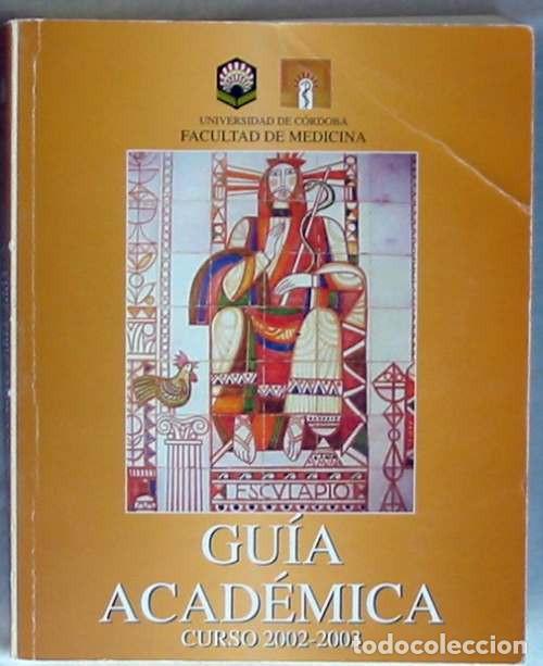 Second hand books: GU&Iacute;A ACAD&Eacute;MICA CURSO 2002 / 2003 - FACULTAD MEDICINA UNIV. DE C&Oacute;RDOBA - 431 P&Aacute;GINAS - VER INDICE