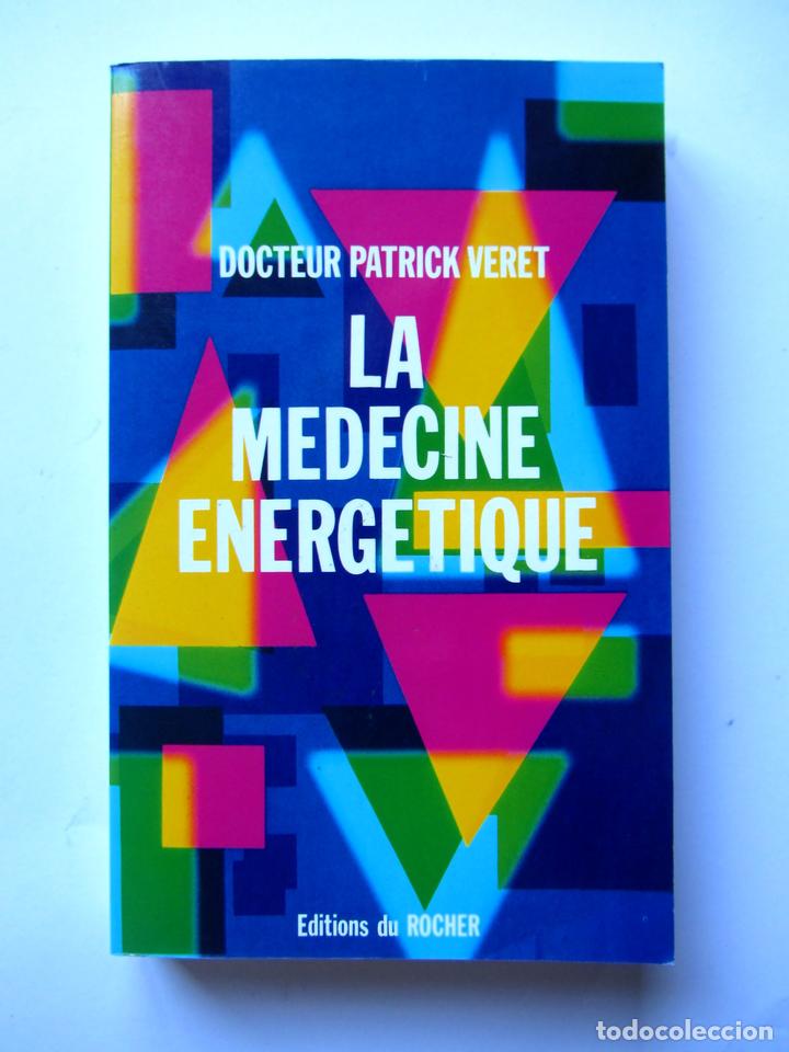 Libri di seconda mano: La medecine Energetique. Docteur Patrick Verret