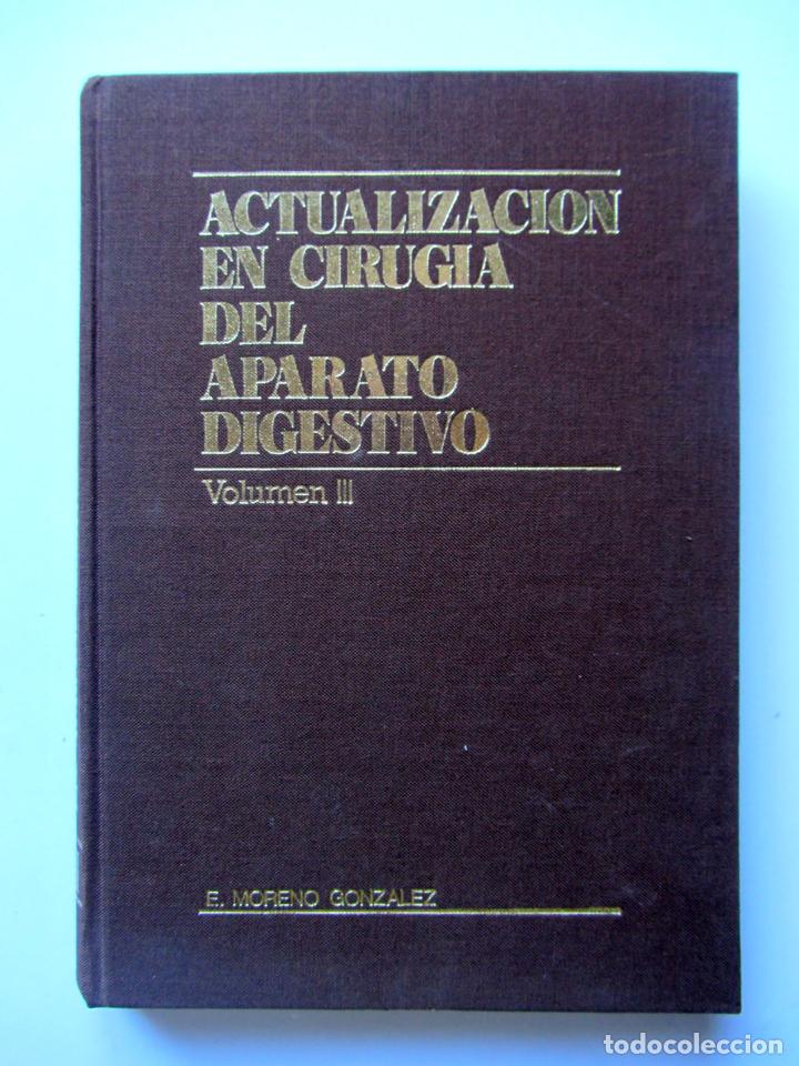 Livres d'occasion: Actualizaci&oacute;n en cirugia del aparato digestivo. Vol III. E. Moreno Gonzalez
