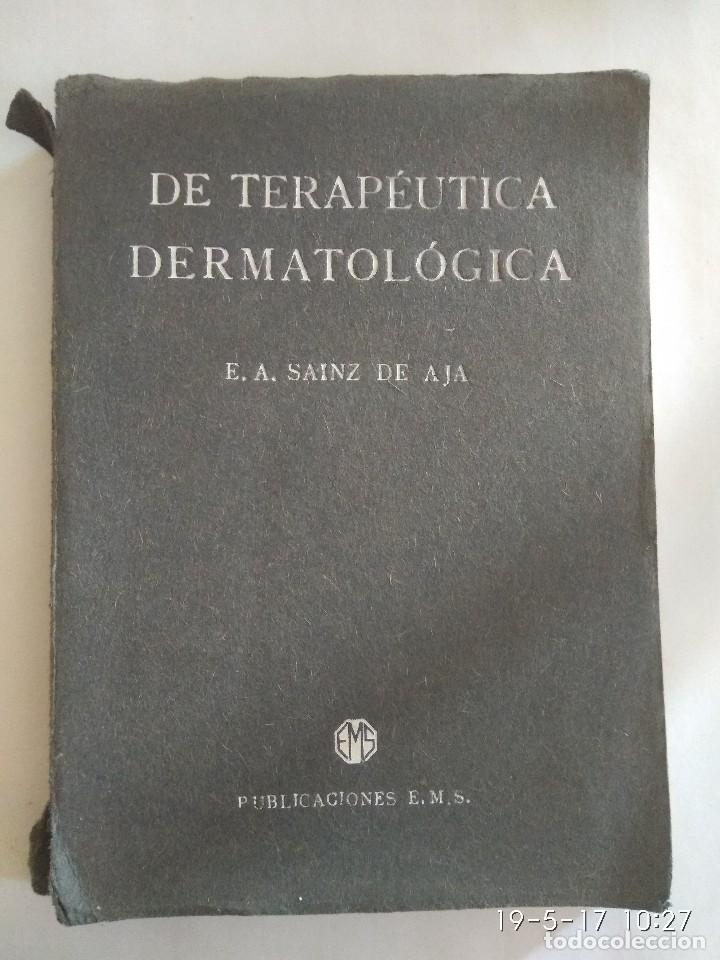 Libros de segunda mano: De Terap&eacute;utica Dermatol&oacute;gica. E. A. Sanz de Aja. 1941. Publicaciones E. M. S.
