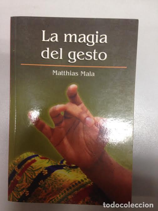 Libros de segunda mano: LA MAGIA DEL GESTO - MATTHIAS MALA - Foto 1