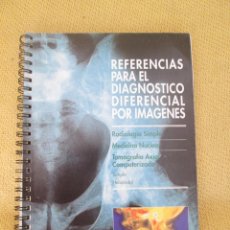 Libros de segunda mano: REFERENCIAS PARA EL DIAGNOSTICO DIFERENCIAL POR IMAGENES. Lote 93600415