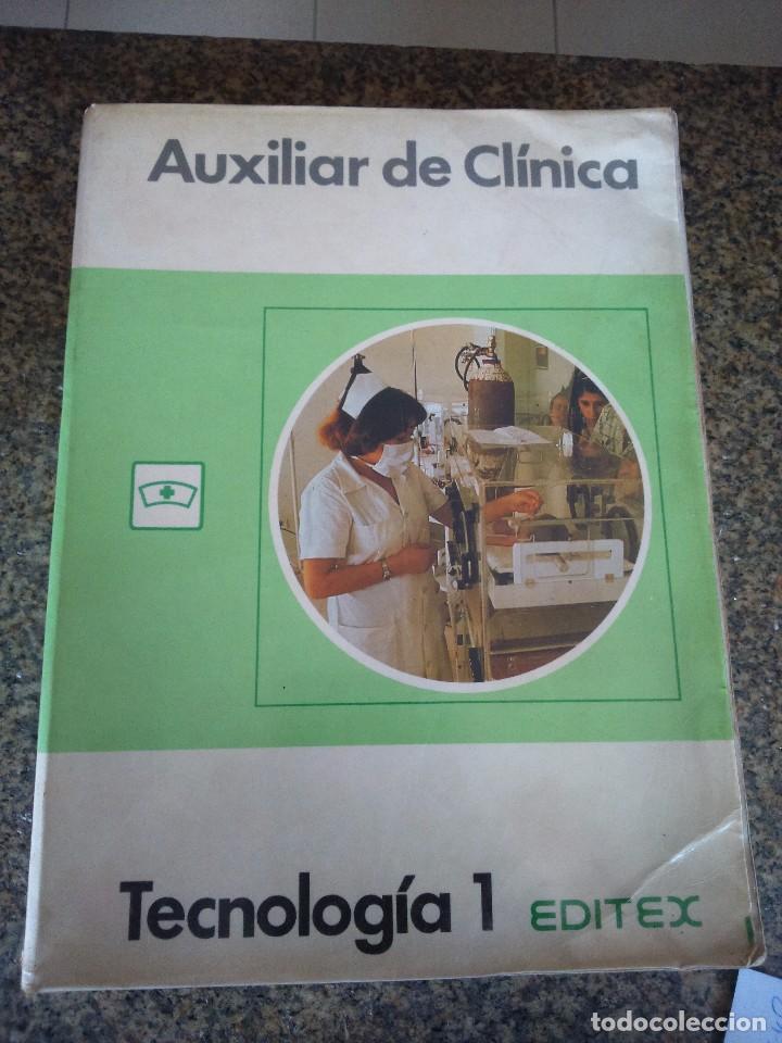 Libros de segunda mano: AUXILIAR DE CLINICA -- TECNOLOGIA 1 -- EDITORIAL EDITEX 1989 --