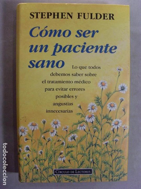 Libros de segunda mano: COMO SER UN PACIENTE SANO / Stephen Fulder / 1995 - Foto 1