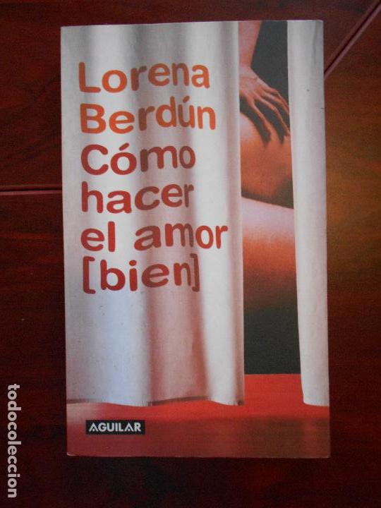 Libros de segunda mano: COMO HACER EL AMOR BIEN - LORENA BERDUN (6R) - Foto 1