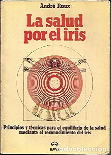 Libros de segunda mano: LA SALUD POR EL IRIS - ANDR&Eacute; ROUX - Foto 1