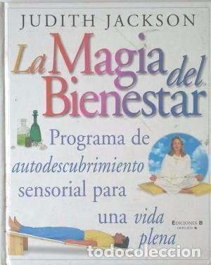 Libros de segunda mano: LA MAGIA DEL BIENESTAR  - JUDITH JACKSON - Foto 1