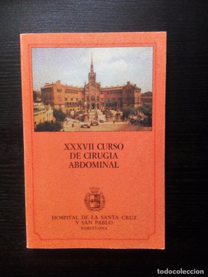 Second hand books: XXXVII CURSO DE CIRUG&Iacute;A ABDOMINAL 1988 HOSPITAL DE LA SANTA CRUZ Y SAN PABLO, BARCELONA