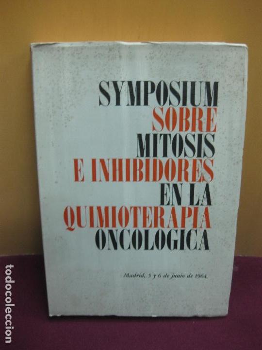 Second hand books: SYMPOSIUM SOBRE MITOSIS E INHIBIDORES EN LA QUIMIOTERAPIA ONCOLOGICA