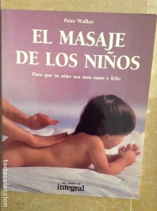 Libros de segunda mano: EL MASAJE DE LOS NI&Ntilde;OS (PETER WALKER) - Foto 1