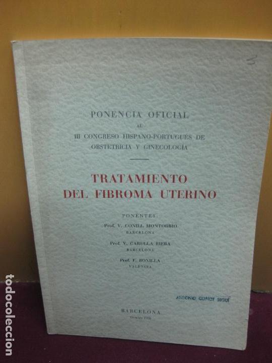 Libros de segunda mano: TRATAMIENTO DEL FIBROMA UTERINO. PONENCIA OFICIAL III CONGRESO HISPANO-PORTUGUES OBSTERICIA Y GINE..