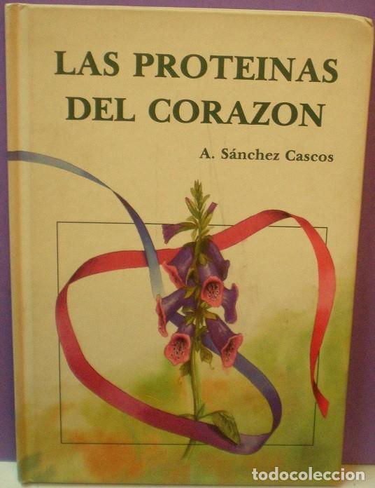 Libros de segunda mano: Las Prote&iacute;nas del Coraz&oacute;n - A. Sanchez Cascos - Foto 1