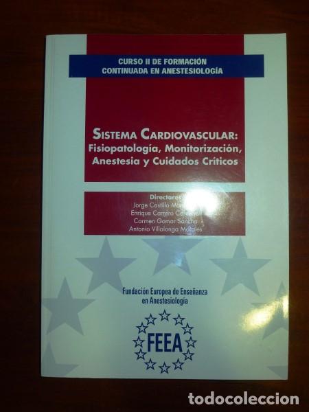 Libri di seconda mano: Sistema cardiovascular : Fisiopatolog&iacute;a, monitorizaci&oacute;n, anestesia y cuidados cr&iacute;ticos
