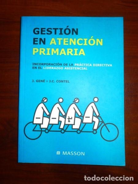 Second hand books: GEN&Eacute;, Joan. Gesti&oacute;n en atenci&oacute;n primaria : Incorporaci&oacute;n de la pr&aacute;ctica directiva en el liderazgo as