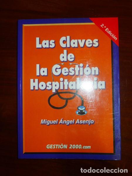 Libri di seconda mano: ASENJO, Miguel &Aacute;ngel. Las claves de la gesti&oacute;n hospitalaria