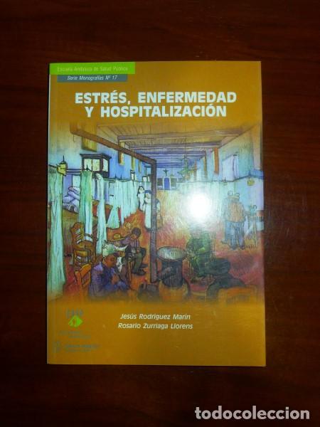 Second hand books: Estr&eacute;s, enfermedad y hospitalizaci&oacute;n / Jes&uacute;s Rodr&iacute;guez Mar&iacute;n, Rosario Zurriaga Llorens