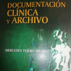Libros de segunda mano: DOCUMENTACION CLINICA Y ARCHIVO MERCEDES TEJERO ALVAREZ DIAZ DE SANTOS 2004 EC TM. Lote 105854111