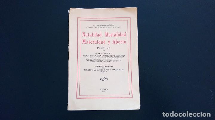 Libros de segunda mano: NATALIDAD, MORTALIDAD, MATERNIDAD Y ABORTO. DR. JOS&Eacute; CHELALA-AGUILERA. HABANA, 1937.