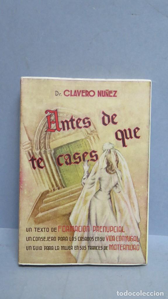 Libros de segunda mano: ANTES DE QUE TE CASES. DR. CLAVERO NU&Ntilde;EZ - Foto 1