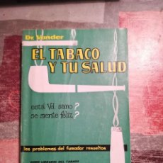 Libros de segunda mano: EL TABACO Y SU SALUD - DR. VANDER - 1ª EDICIÓN 1959