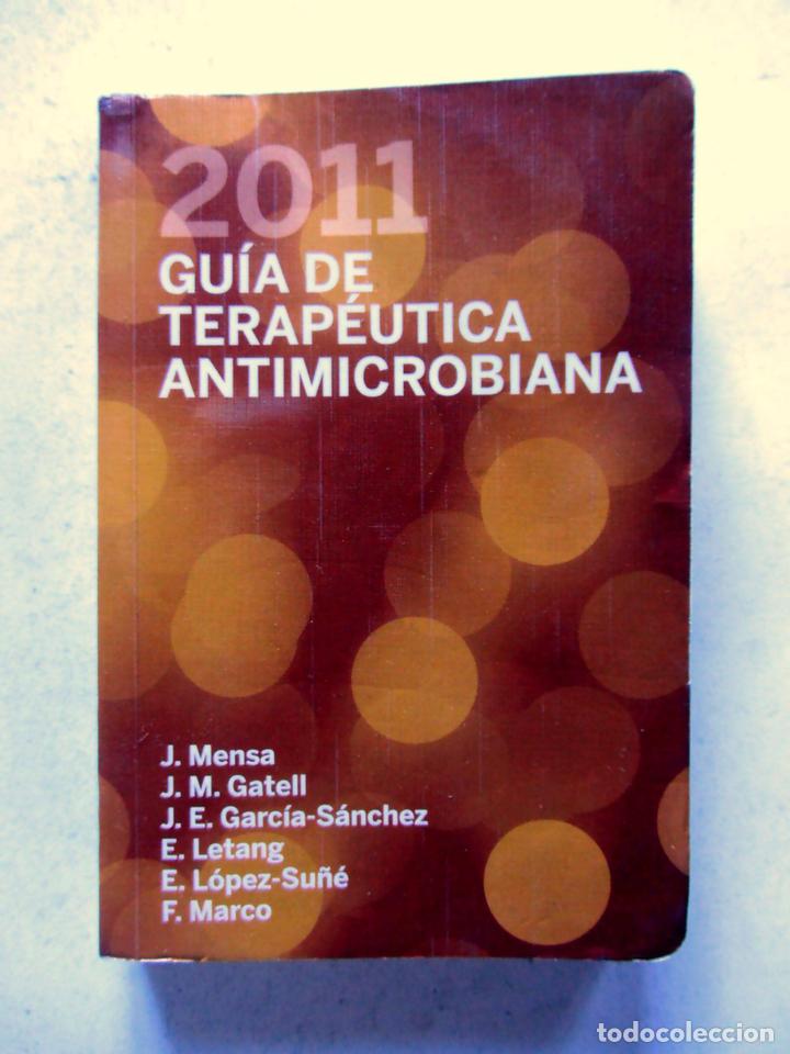 Libri di seconda mano: Gu&iacute;a de terap&eacute;utica antimicrobiana. Varios autores. Editorial Antares 2011. 710 pags.