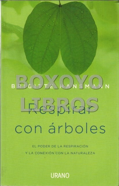 Libros de segunda mano: HANSMANN, Brigitte. Respirar con &aacute;rboles. El poder de la respiraci&oacute;n y la conexi&oacute;n con la naturaleza