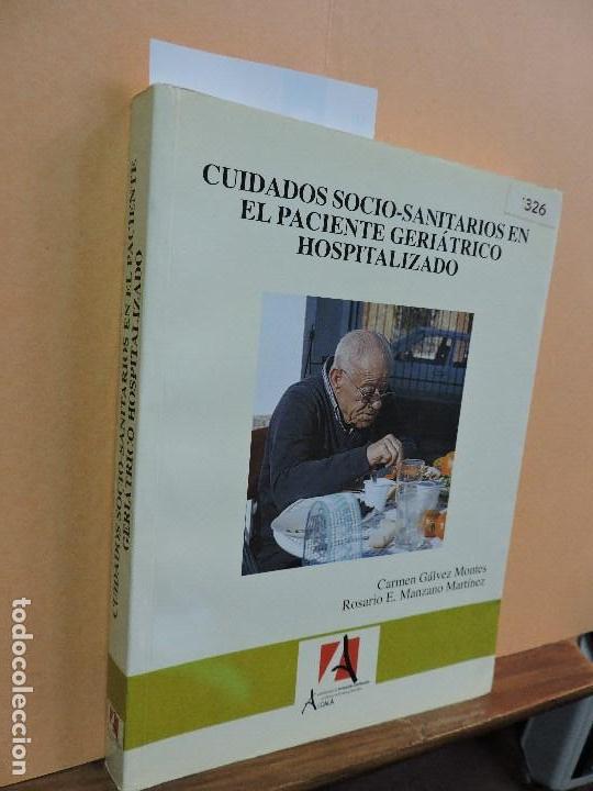 Libri di seconda mano: Cuidados socio-sanitarios en el paciente geri&aacute;trico hospitalizado. G&Aacute;LVEZ MONTES, C. MANZANO MART&Iacute;NE