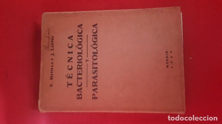 Livres d'occasion: T&Eacute;CNICA BACTERIOL&Oacute;GICA Y PARASITOL&Oacute;GICA. MATILLA Y LASTRA. 1946.