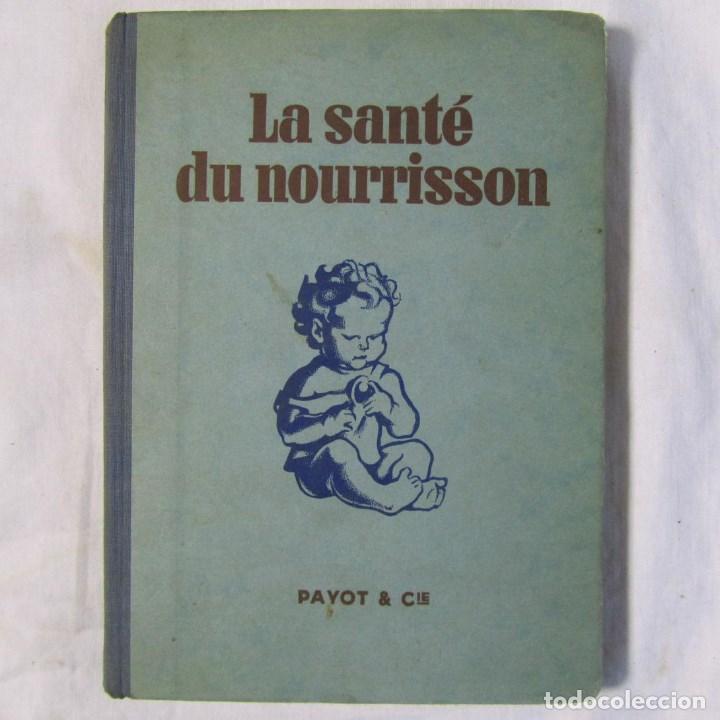Gebrauchte B&uuml;cher: La sant&eacute; du nourrisson Payot & Lie L. Exchaquet 1937. Crianza de ni&ntilde;os en franc&eacute;s