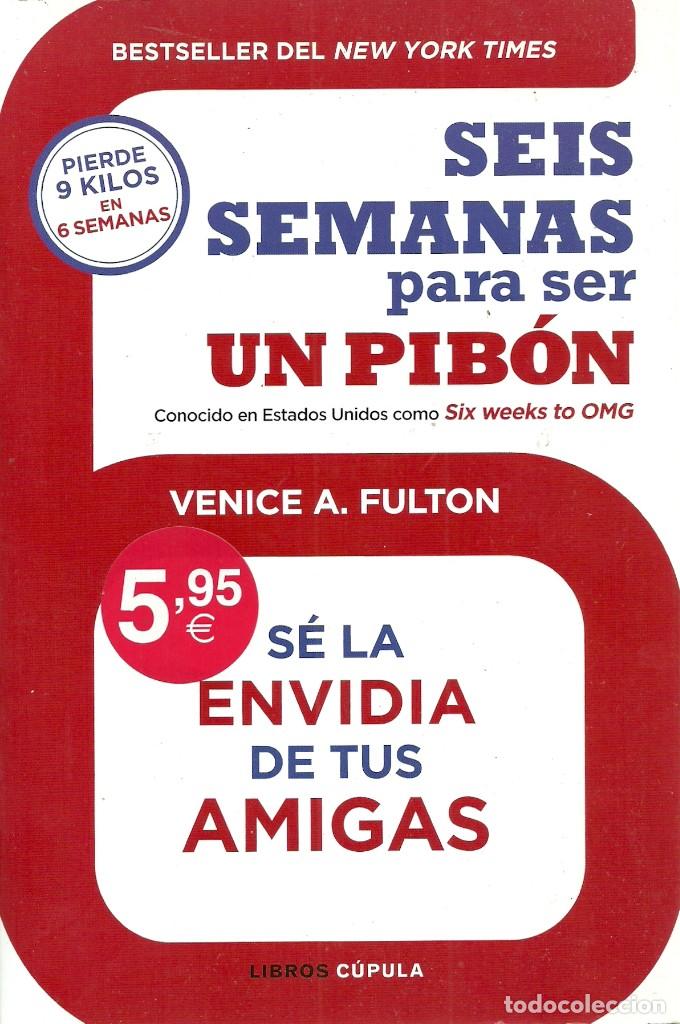 Second hand books: Venice A. Fulton-Seis Semanas Para ser Un Pib&oacute;n.​Libros C&uacute;pula.2013.