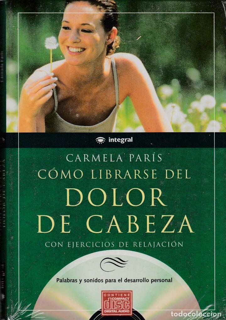Libros de segunda mano: C&Oacute;MO LIBRARSE DEL DOLOR DE CABEZA - CARMELA PAR&Iacute;S - INTEGRAL + CD / EJERCICIOS - Foto 1
