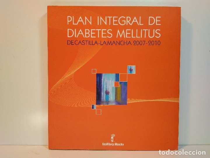 Gebrauchte B&uuml;cher: PLAN INTEGRAL DE DIABETES MELLITUS DE CASTILLA-LA MANCHA 2007-2010.