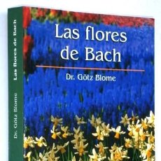 Libros de segunda mano: LAS FLORES DE BACH POR GÖTZ BLOME DE EDICIONES RBA EN MADRID 2002