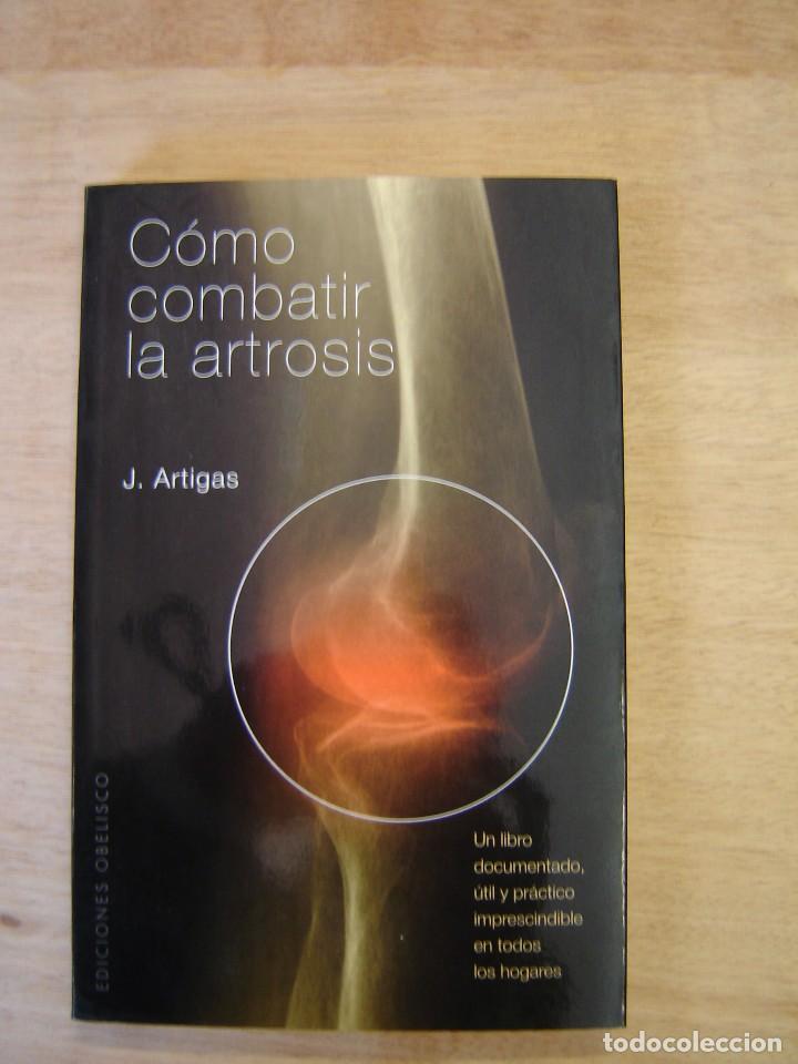 Libros de segunda mano: C&oacute;mo combatir la Artrosis - J. Artigas - Foto 1