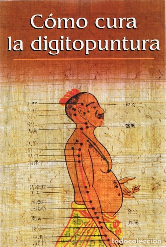 Libros de segunda mano: C&Oacute;MO CURA LA DIGITOPUNTURA - Foto 1