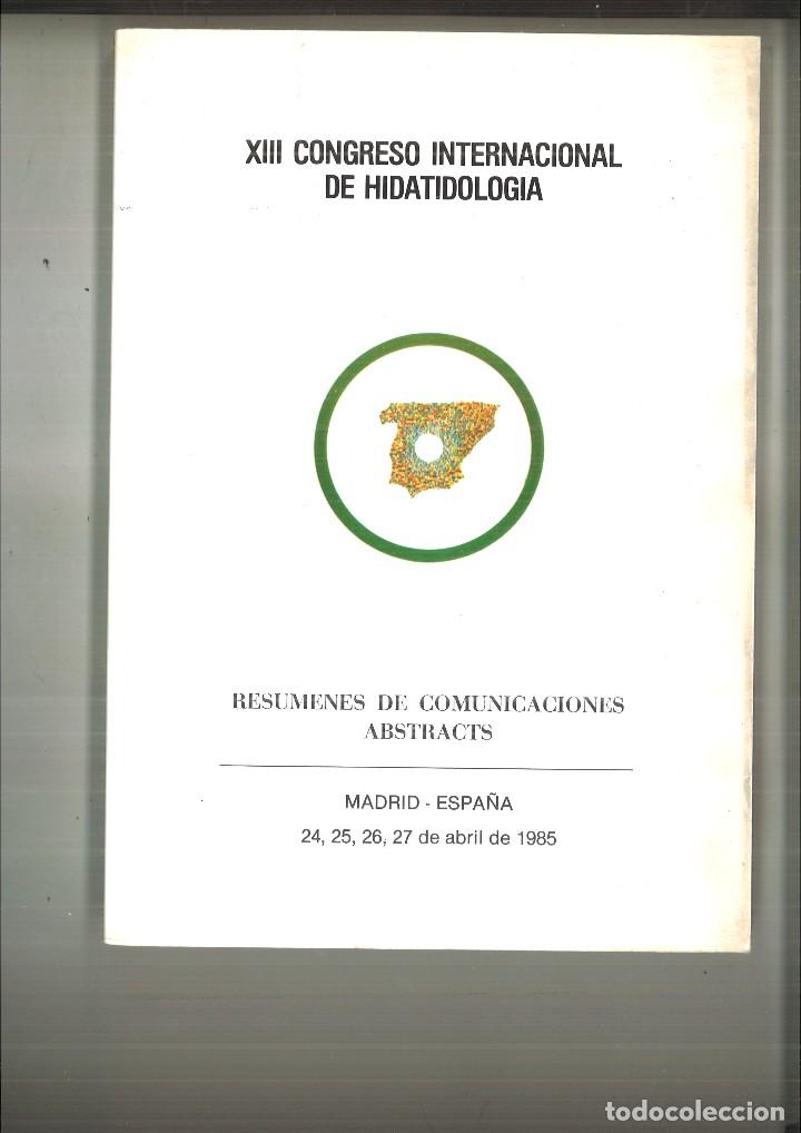 Libri di seconda mano: XIII CONGRESO INTERNACIONAL DE HIDATIDOLOG&Iacute;A. RESUMEN DE LAS COMUNICACIONES ABSTRACTS.
