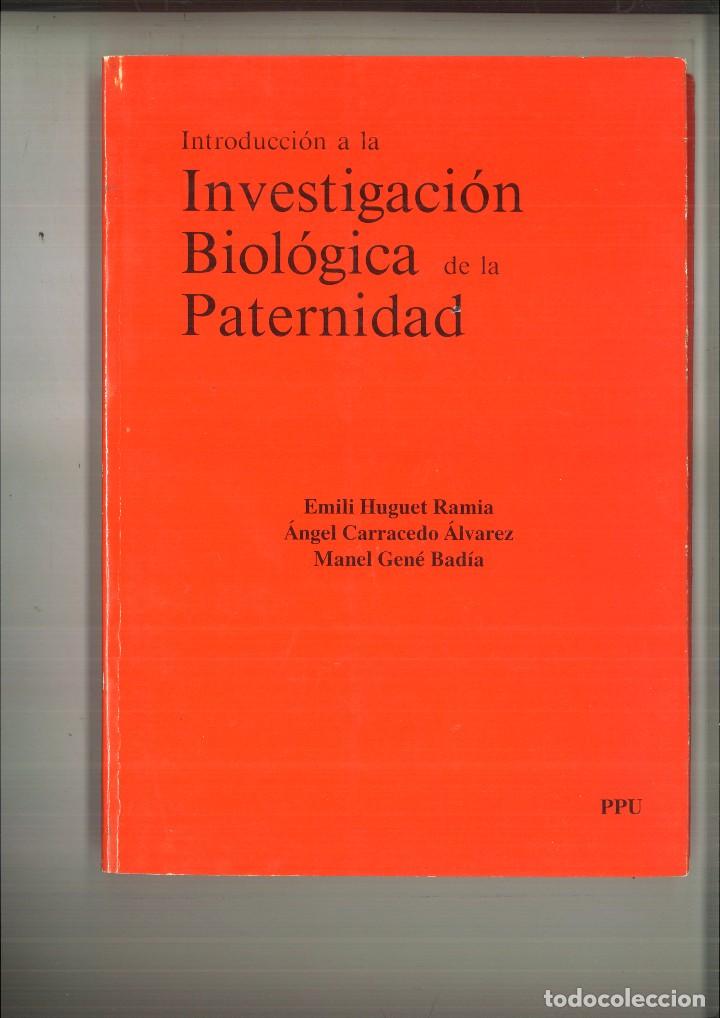 Libri di seconda mano: INTRODUCCI&Oacute;N A LA INVESTIGACI&Oacute;N BIOL&Oacute;GICA DE LA PATERNIDAD. Emili Huguet, &Aacute;ngel Carracedo y M. Gen&eacute;