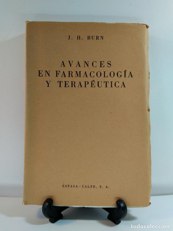 Libri di seconda mano: AVANCES EN FARMACOLOG&Iacute;A Y TERAP&Eacute;UTICA. BURN, J.H. Espasa Calpe, Madrid, 1948. Intonso