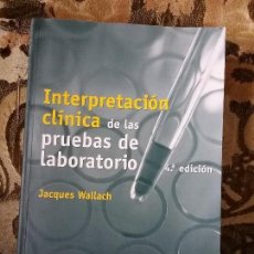 Libros de segunda mano: INTERPRETACION CLINICA DE LAS PRUEBAS DE LABORATORIO, DE JACQUES WALLACH. MASSON, 2003. EXCELENTE ES. Lote 124277647
