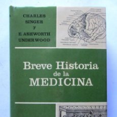Libros de segunda mano: BREVE HISTORIA DE LA MEDICINA. CHARLES SINGER, E. ASHWORTH UNDERWOOD. EDICIONES GUADARRAMA 1966. 821. Lote 125509119