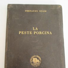 Libros de segunda mano: LA PESTE PORCINA I - FERNANDO GUIJO - LABORATORIOS REUNIDOS - 1944 - 142 PAGINAS - TAPAS SEMIPIEL