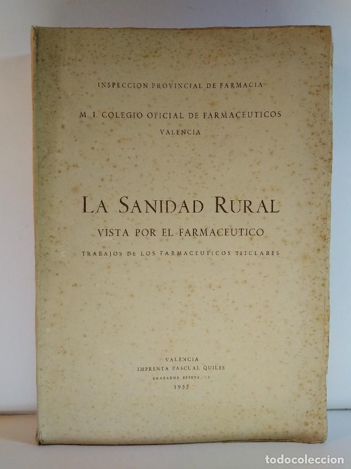 Gebrauchte B&uuml;cher: LA SANIDAD RURAL VISTA POR EL FARMACE&Uacute;TICO. Trabajos de los farmac&eacute;uticos titulares. Valencia, 1955.