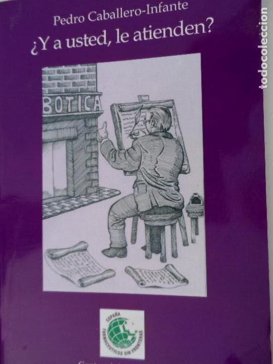 Gebrauchte B&uuml;cher: &iquest;Y A USTED, LE ATIENDEN? .- PEDRO CABALLERO INFANTE EDITADO POR FARMACEUTICOS SIN FRONTERAS.