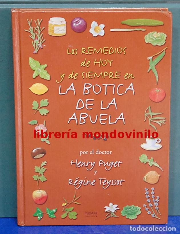 Libros de segunda mano: La botica de la abuela, remedios de hoy y siempre. Henry Puget / R&eacute;gine Teyssot