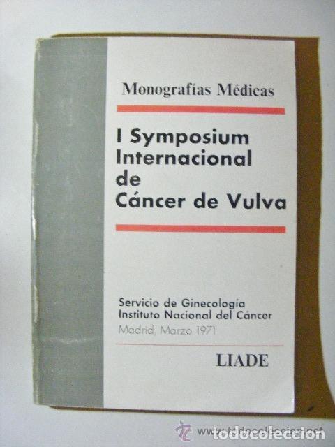 Livres d'occasion: MONOGRAFIAS MEDICAS. I SYMPOSIUM INTERNACIONAL DE CANCER DE VULVA. LIADE MADRID MARZO 1971.